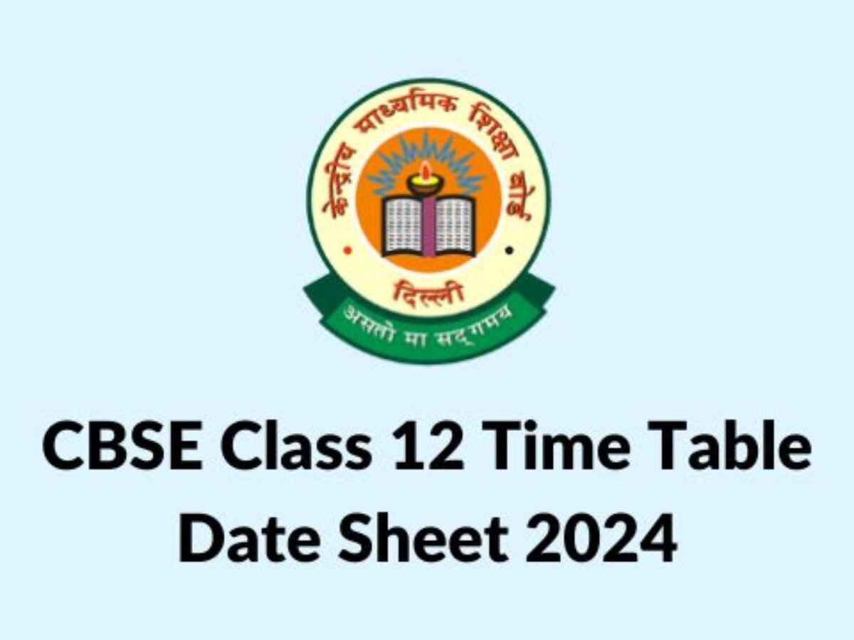 CBSE Class 12th Exam Time Table 2024 Download 12th Exam 2024 Date