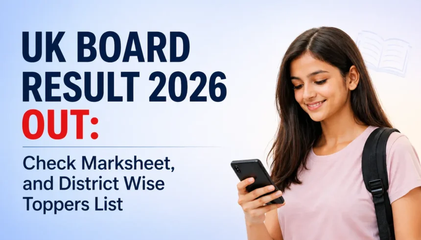 Check UK Board Result 2026 by Roll Number at uaresults.nic.in and ubse.uk.gov.in