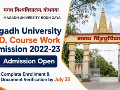 Magadh University Ph.D. Course Work Admission 2022-23: Admission Open, Complete Enrollment & Document Verification by July 25